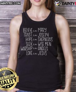 Good Believe Like Mary Trust Like Joseph Hope Like Shepherds Love Like Jesus Tank Top design with inspirational text.