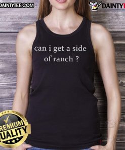 Good Can I Get A Side Of Ranch Tank Top featuring trendy design, perfect for casual wear and ranch lovers.