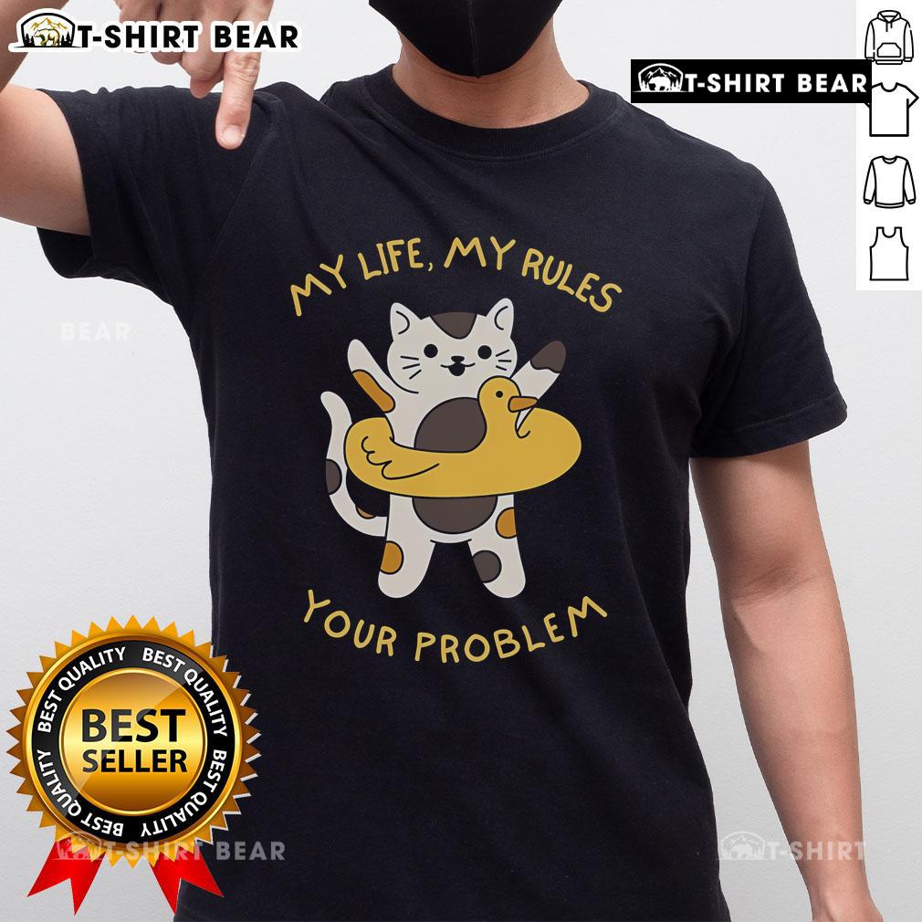 Good Cat My Life My Rules Your Problem Funny T Shirt Alt Text: Funny 'Good Cat My Life My Rules Your Problem' T-Shirt design featuring a playful cat graphic and humorous text.