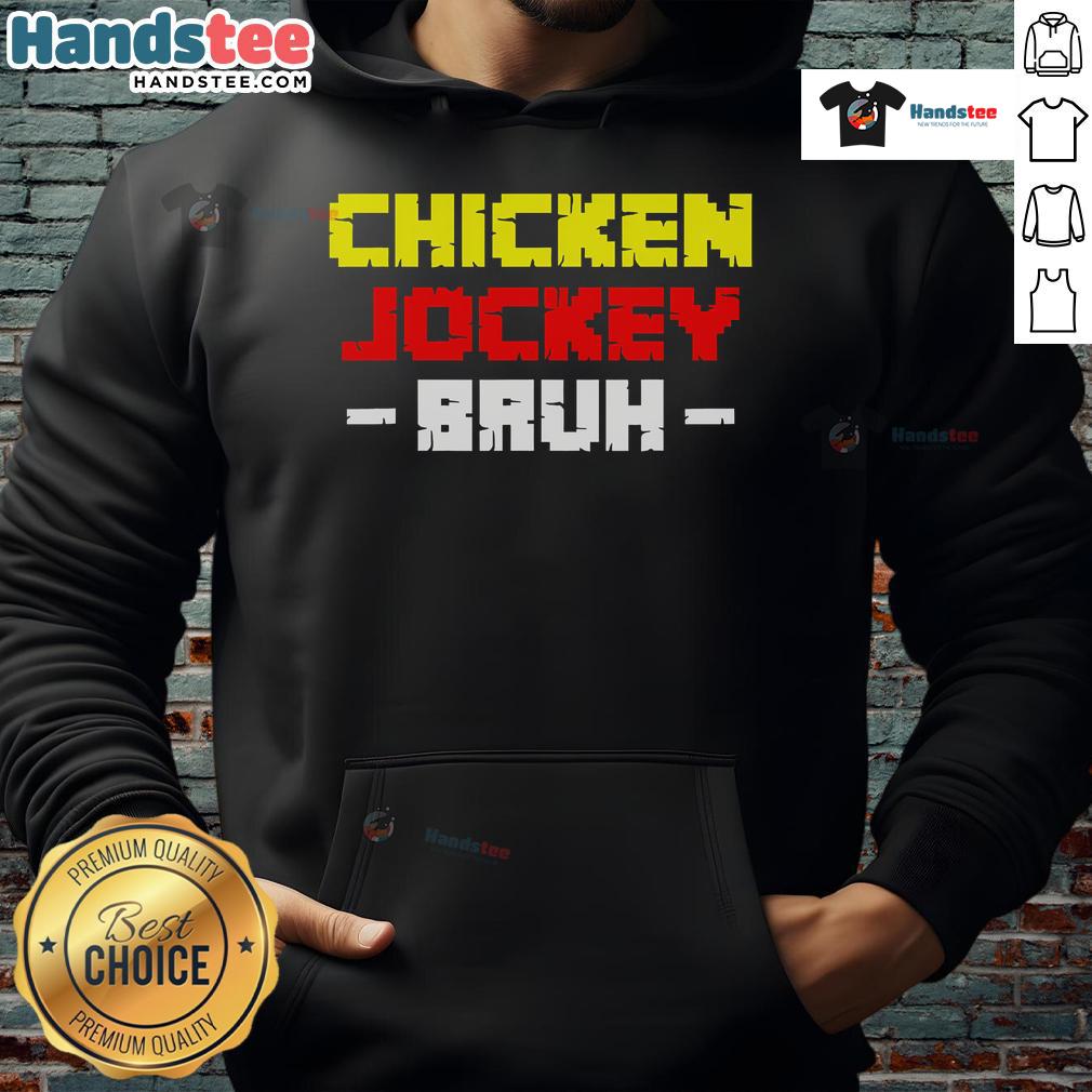 Good Chicken Jockey Bruh Hoodie Alt Text: Good Chicken Jockey Bruh Hoodie featuring a stylish design, perfect for casual wear and chicken racing fans.