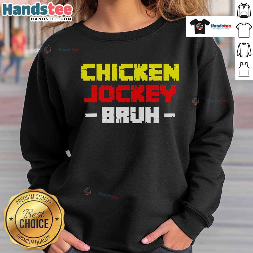 Good Chicken Jockey Bruh Sweatshirt Good Chicken Jockey Bruh Sweatshirt featuring a fun graphic design, perfect for casual wear and racing enthusiasts.