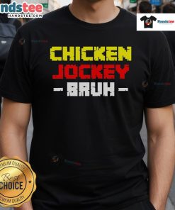 Good Chicken Jockey Bruh T-Shirt featuring a fun chicken graphic and playful text, perfect for casual wear.
