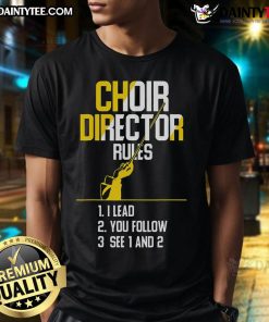 Good Choir Director T-Shirt design featuring inspiring rules for choir teachers and directors, perfect for music educators.