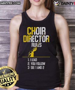 Good Choir Director Rules tank top showcasing a stylish design for choir teachers and choir directors.