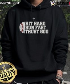 Good Christian Baseball Hoodie featuring 'Hit Hard, Run Fast, Trust God' design for sports and faith enthusiasts.