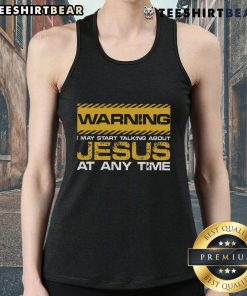 Good Christian Jesus warning tank top featuring a playful message about talking enthusiastically about Jesus.