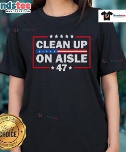 Good Clean Up On Aisle 47 Impeach 47 Anti-Trump President Tee for women, showcasing a bold political message.
