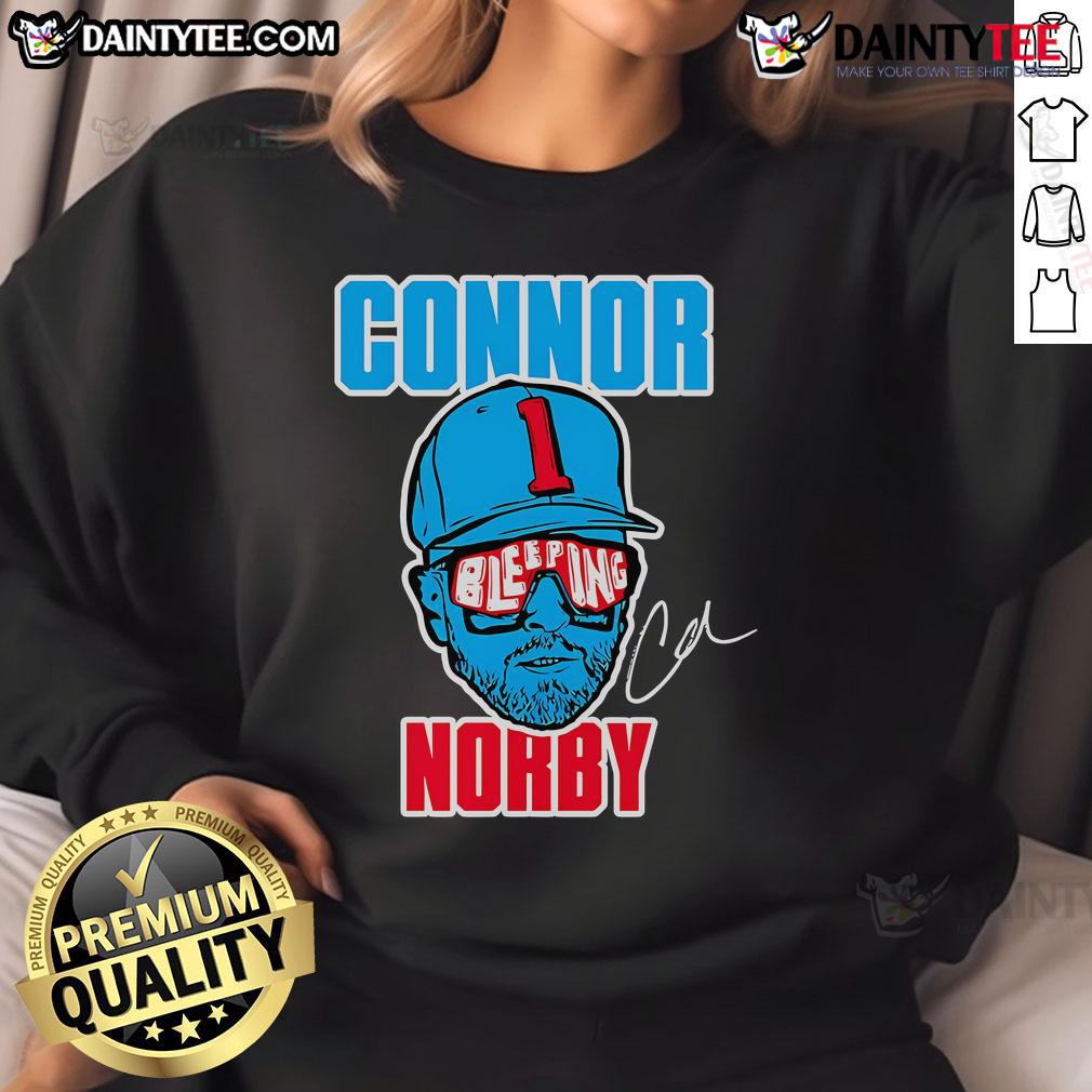 Good Connor Norby Bleeping Sweatshirt Good Connor Norby Bleeping Sweatshirt featuring a stylish design, perfect for casual wear and fans of unique apparel.