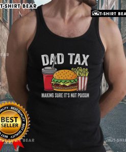 Premium Father's Day tank top featuring 'Good Dad Tax: Making Sure It's Not Poison' design for fun, humorous dads.