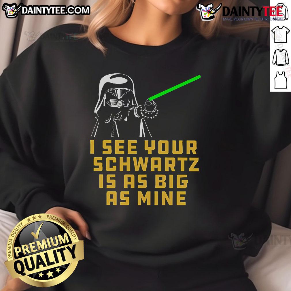 Good Dark Helmet I See Your Schwartz Is As Big As Mine Sweatshirt Good Dark Helmet sweatshirt featuring 'I See Your Schwartz Is As Big As Mine' design for fans of classic sci-fi comedy.