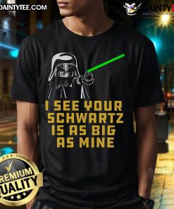 Good Dark Helmet I See Your Schwartz Is As Big As Mine T-Shirt featuring a humorous graphic from Spaceballs movie.