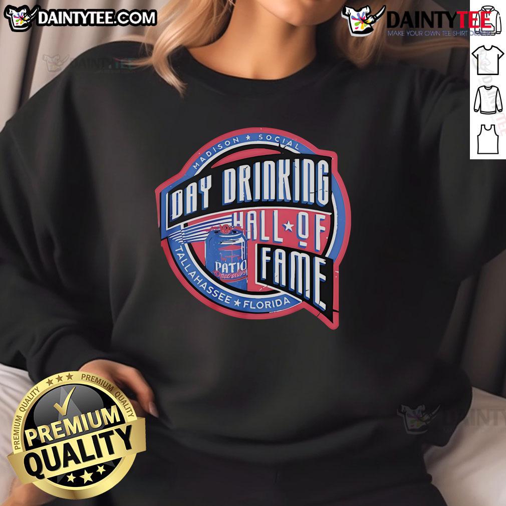 Good Day Drinking Hall Of Fame Madison Social Tallahassee Florida Sweatshirt Good Day Drinking Hall of Fame sweatshirt from Madison Social in Tallahassee, Florida, showcasing stylish collegiate spirit.