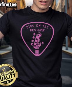 Good Dibs On The Bassist T-Shirt featuring a fun design for bass players and music lovers, perfect for band enthusiasts.