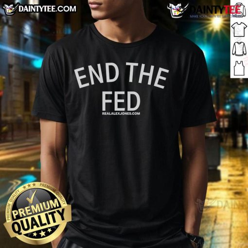 Good End The Fed T-Shirt featuring bold text design promoting monetary reform and economic justice.