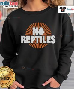 Good Everything Everything No Reptiles Sweatshirt featuring a trendy design for casual wear, perfect for animal lovers.