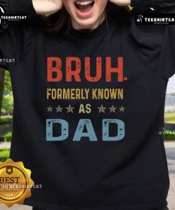 Funny Father's Day sweatshirt for dads, featuring 'Bruh Formerly Known as Dad' design, perfect gift for Papa.
