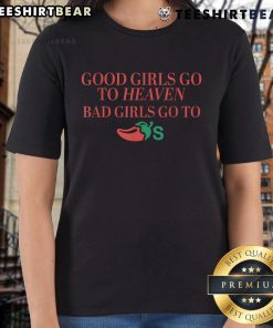 Good Girls Go To Heaven Bad Girls Go To Chili's ladies tee featuring a fun graphic design for casual wear.