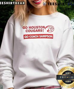 Good Go Houston Cougars Basketball sweatshirt featuring Coach Sampson, perfect for fans supporting the team.