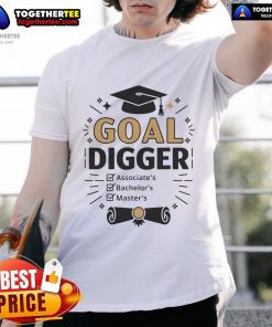 Good Goal Digger Graduation Checklist T-Shirt design featuring motivational phrases for graduates, perfect for celebrating achievements.