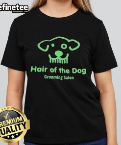 Good Hair of the Dog Grooming Salon ladies tee featuring a stylish dog graphic, perfect for pet lovers and groomers.