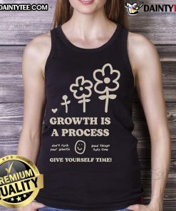 Womens tank top from the Good Happiness Project featuring 'Growth is a Process, Give Yourself Time' inspirational quote.