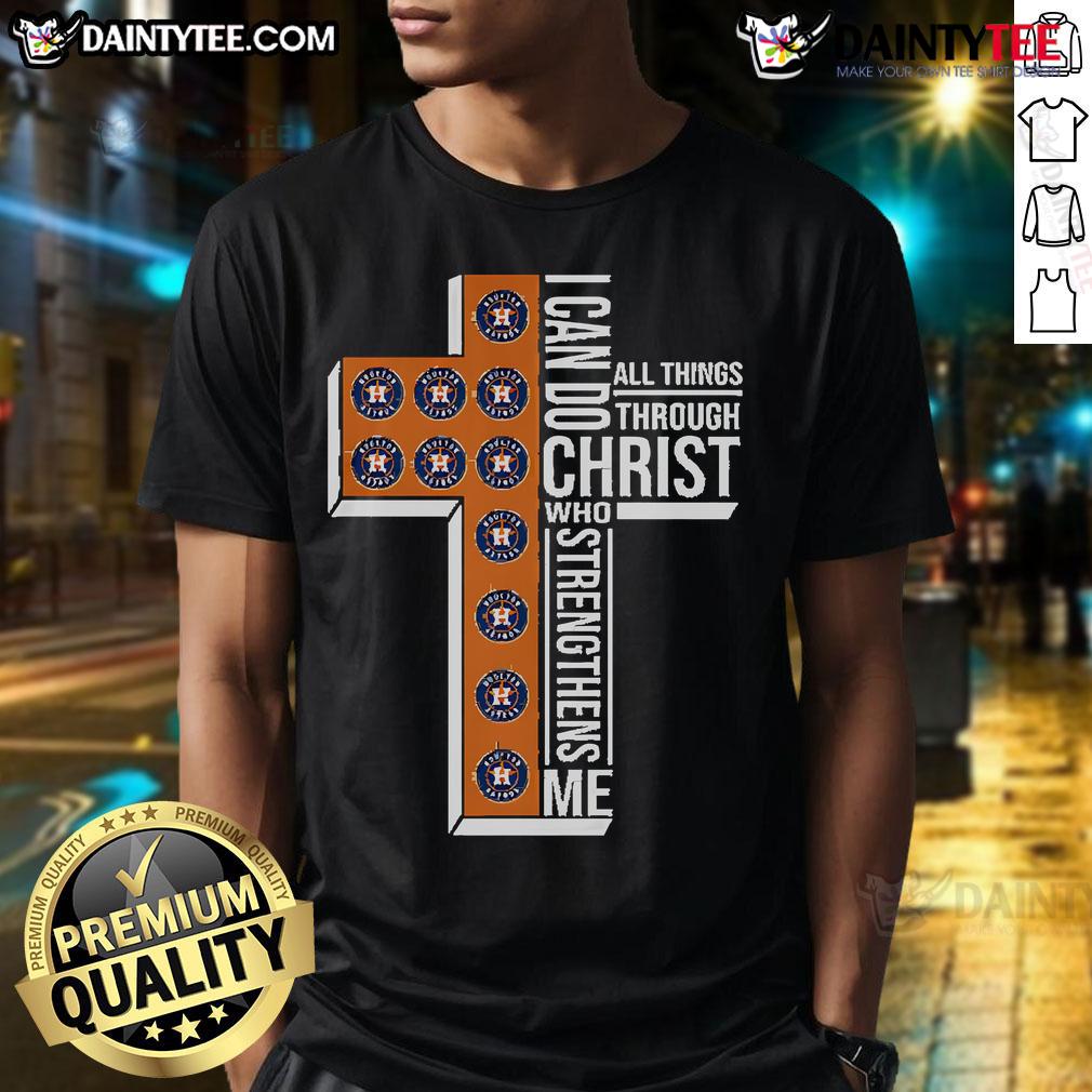 Good Houston Astros I Can Do All Things Through Christ Who Strengthens Me T-Shirt Good Houston Astros I Can Do All Things Through Christ Who Strengthens Me T-Shirt, perfect for fans and believers.