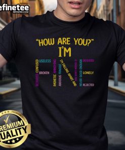 Alt Text: Good How Are You I'M Fine Emotional Awareness Mental Health T-Shirt design promoting mental health awareness.