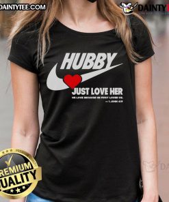Alt Text: Good Hubby Just Love Her Ladies Tee showcasing a heartfelt message about love and appreciation for partners.
