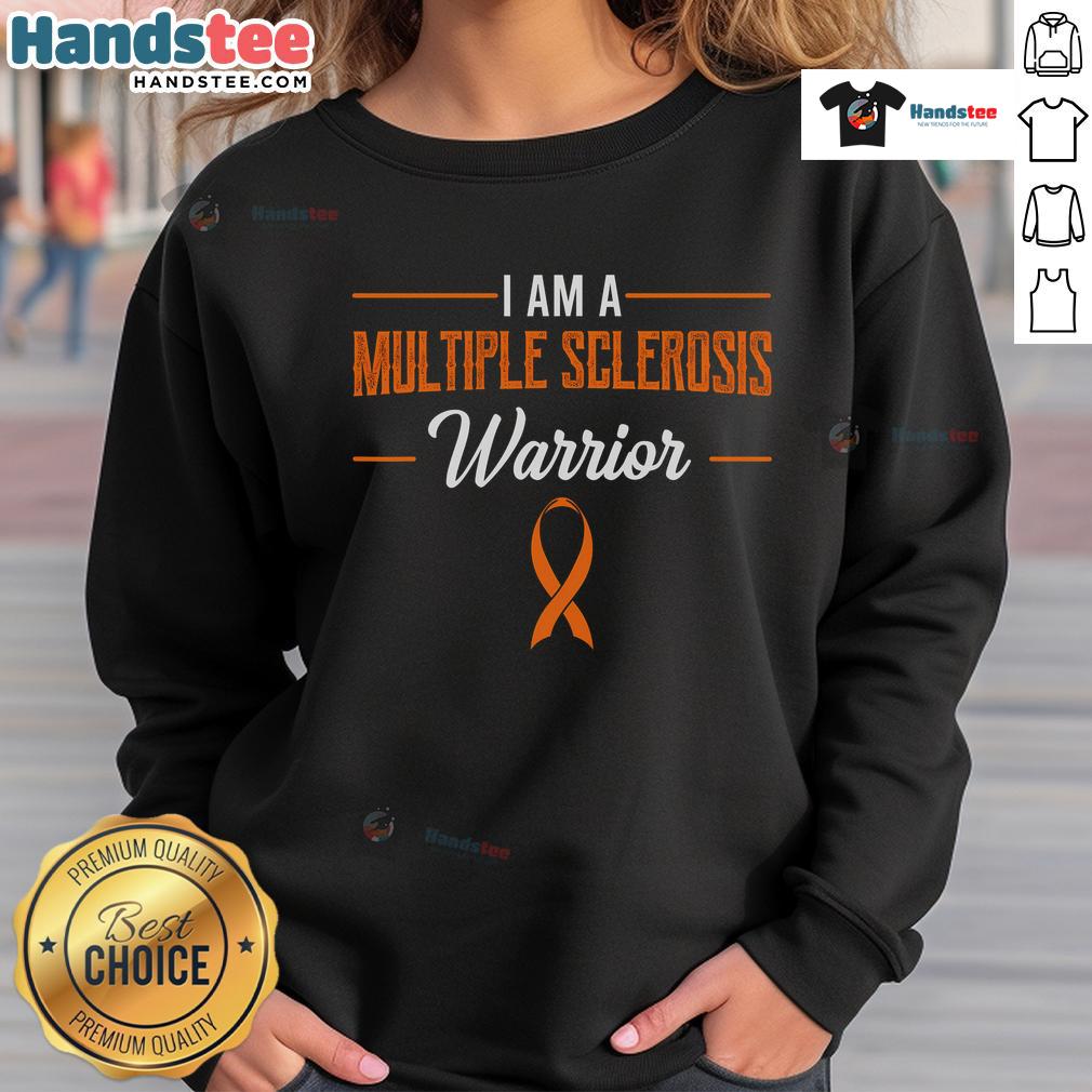 Good I Am A Multiple Sclerosis Warrior Multiple Sclerosis Sweatshirt Good I Am A Multiple Sclerosis Warrior Sweatshirt, showcasing strength and support for MS awareness.