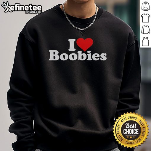 Alt Text: Cozy 'Good I Love Heart Boobies Sweatshirt' featuring a playful graphic design, perfect for casual wear and statement style.