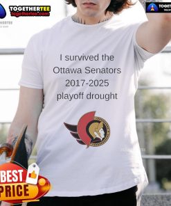 Good I Survived The Ottawa Senators 2017 2025 Playoff Drought T-Shirt featuring bold graphics and team colors.