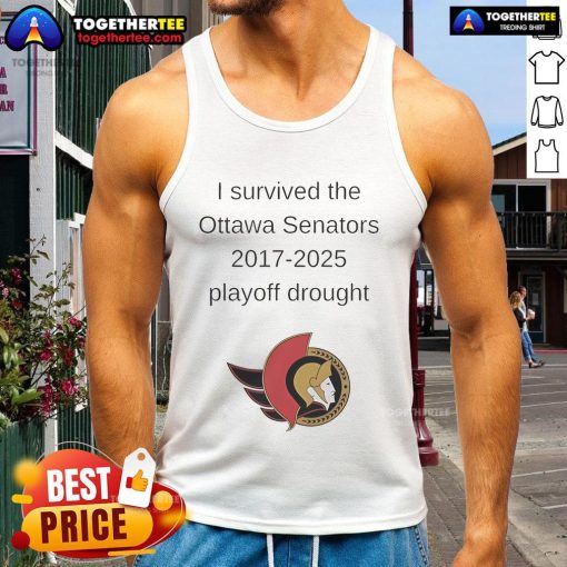 Good I Survived The Ottawa Senators 2017-2025 Playoff Drought tank top design featuring a bold graphic and vibrant colors.
