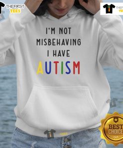 Good I'm Not Misbehaving, I Have Autism hoodie displayed on a hanger, promoting autism awareness and acceptance.