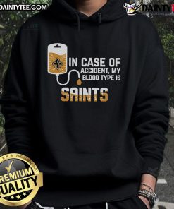 New Orleans Saints hoodie with 'My Blood Type is' printed, perfect for fans and safety in case of emergencies.
