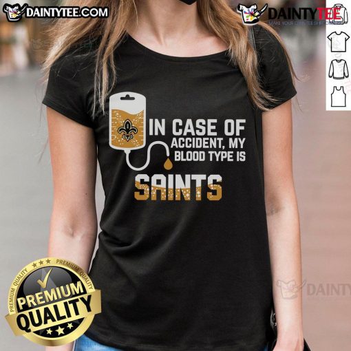 Good In Case Of Accident My Blood Type Is New Orleans Saints Ladies Tee featuring bold team colors and logo.