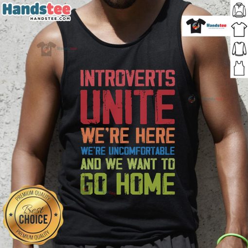 Good Introverts Unite tank top design featuring text 'We're Here, We're Uncomfortable, and We Want to Go Home'.