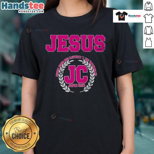 Good Jesus for God Loved the World JC John 3:16 ladies tee featuring a stylish design with faith-inspired graphics.