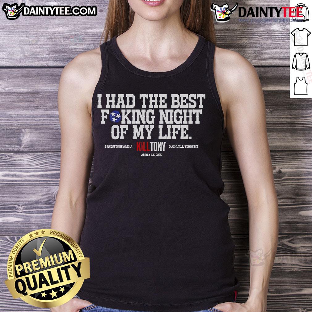 Good Kill Tony Best Fucking Night Of My Life Tank Top Person wearing a 'Good Kill Tony Best Fucking Night Of My Life' tank top, smiling at a lively event, capturing fun moments.