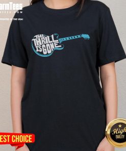 Good Lyric Lyfe The Thrill Is Gone Ladies Tee in vibrant colors, perfect for fans of musical nostalgia and stylish comfort.