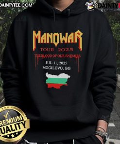 Good Manowar The Blood Of Our Enemies 2025 Hoodie featuring bold graphics and a stylish design for fans.