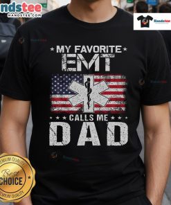 Alt Text: Proud dad wearing 'Good My Favorite EMT Calls Me Dad' Fathers Day T-shirt, celebrating fatherhood and EMT pride.