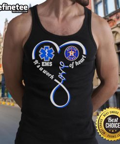 Good National EMS Week Houston Astros tank top design, featuring 'It's a Work of Heart' slogan in vibrant colors.