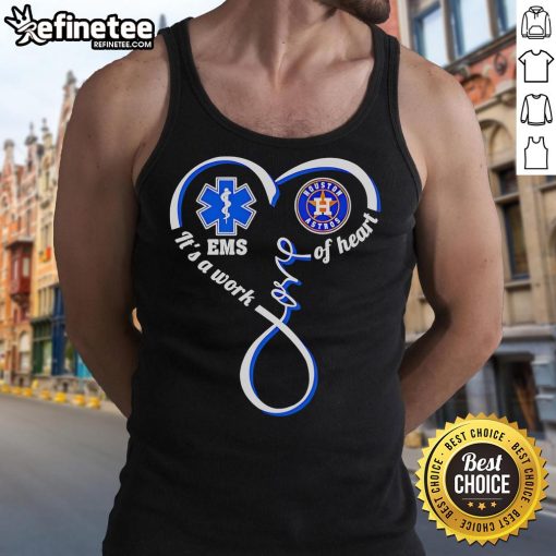 Good National EMS Week Houston Astros tank top design, featuring 'It's a Work of Heart' slogan in vibrant colors.