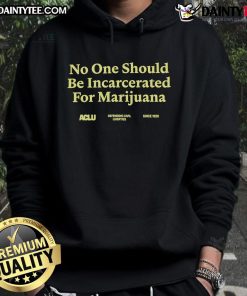 Good No One Should Be Incarcerated For Marijuana hoodie in black with bold white text, promoting cannabis legalization.