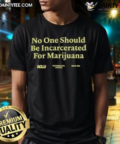 Good No One Should Be Incarcerated For Marijuana T-Shirt featuring a bold message advocating for marijuana legalization.