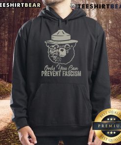 Alt Text: Good Only You Can Prevent Fascism Bear Resist National Parks Hoodie featuring a bear graphic and bold text.