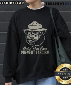 Good Only You Can Prevent Fascism Bear Resist National Parks Sweatshirt featuring a bear graphic and nature-themed design.