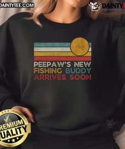 Alt Text: Good Peepaws New Fishing Buddy Arrives Soon sweatshirt for new dads celebrating Father's Day with style.