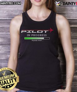 Good Pilot In Progress Please Wait tank top design featuring a stylish graphic for aviation enthusiasts.