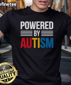 Good Powered By Autism For Autism Awareness T-Shirt showcasing vibrant design supporting autism awareness.